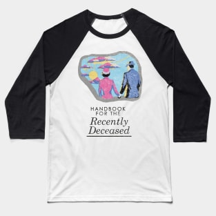 Handbook For The Recently Deceased - Light Distressed Baseball T-Shirt